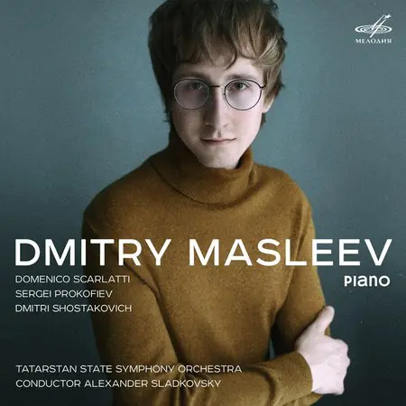 SCARLATTI, PROKOFIEV, SHOSTAKOVICH

Dmitry Masleev, Tatarstan National Symphony Orchestra & Alexander Sladkovsky